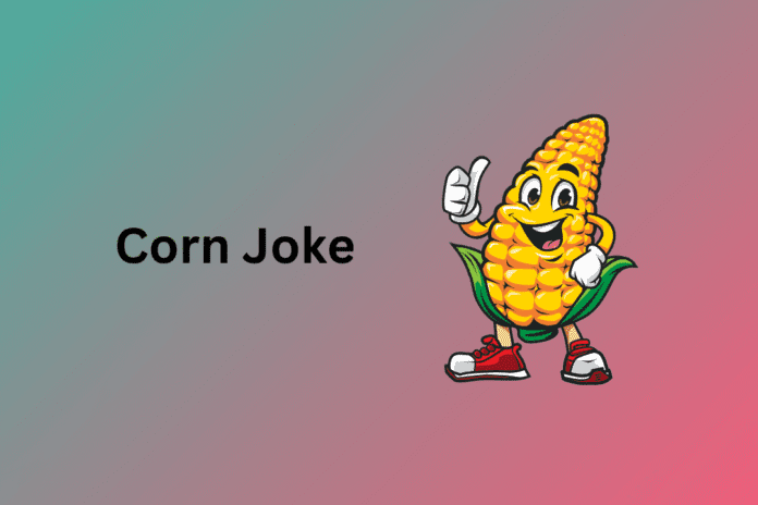 Corn Joke