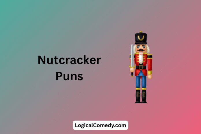 Nutcracker Puns