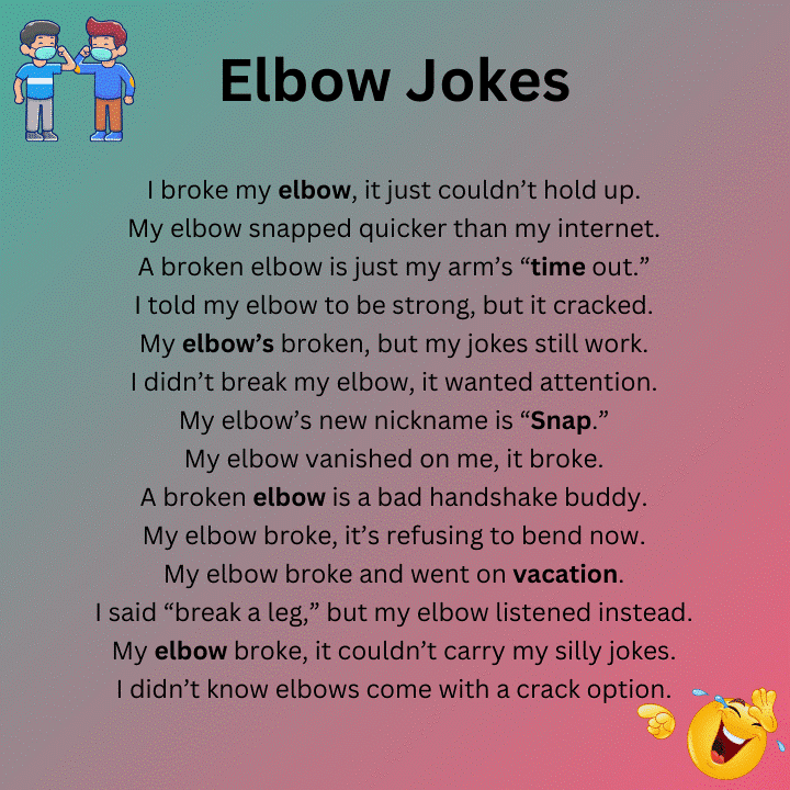 Broken Elbow Jokes