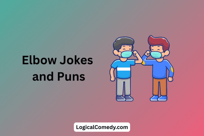 Elbow Jokes