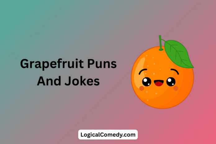 Grapefruit Puns