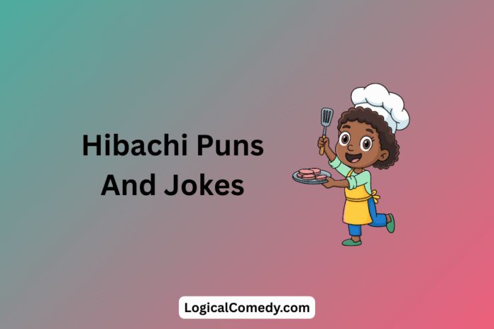 Hibachi Puns