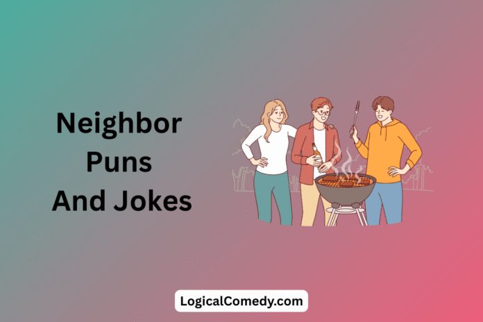 Neighbor Puns