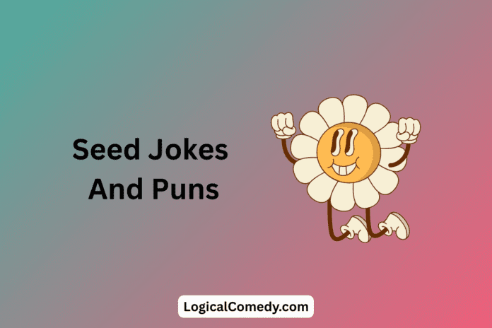 Seed Jokes