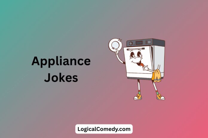 Appliance Jokes