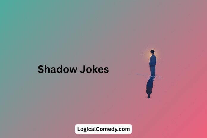 Shadow Jokes