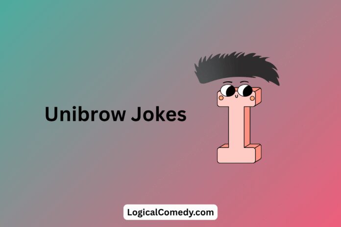 Unibrow Jokes
