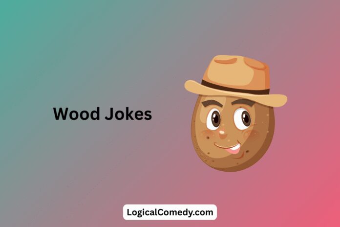 Wood Jokes