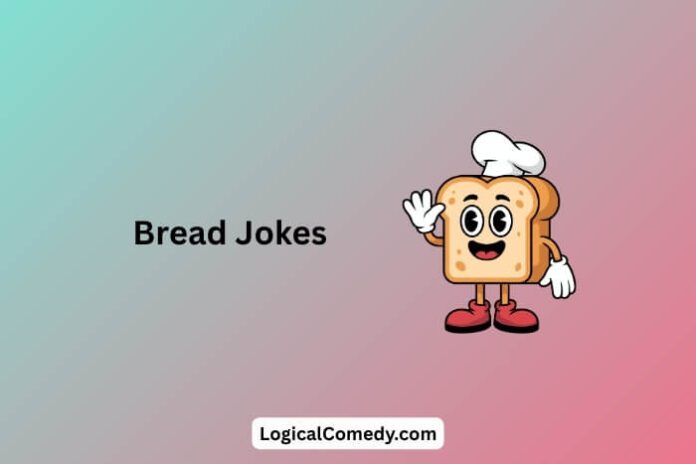 Bread Jokes