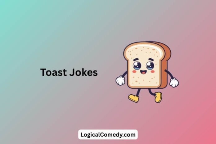 Toast Jokes