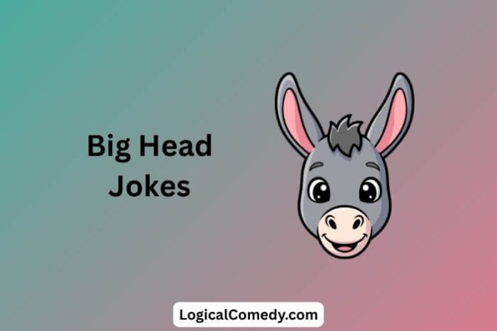 Big Head Jokes