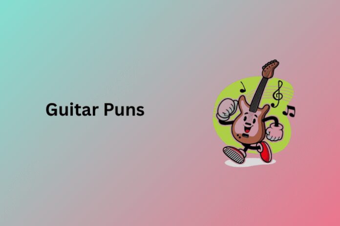 Guitar Puns