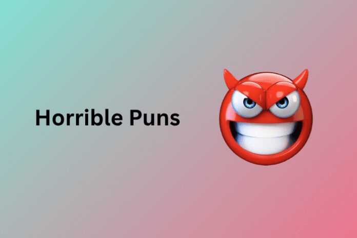 Horrible Puns