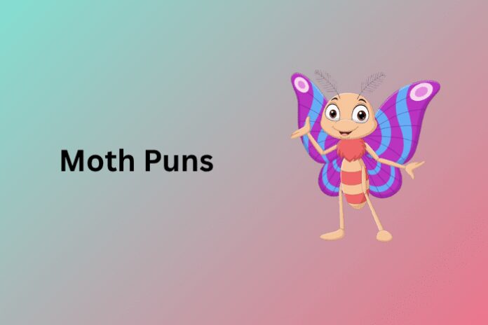 Moth Puns