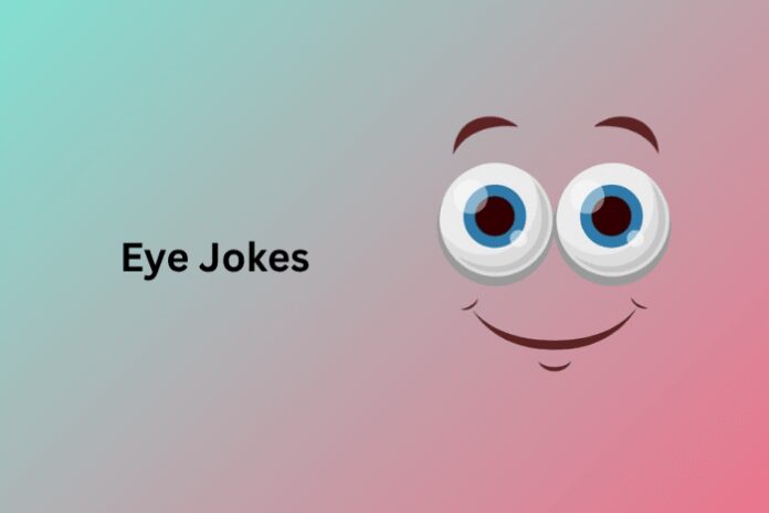 Eye Jokes