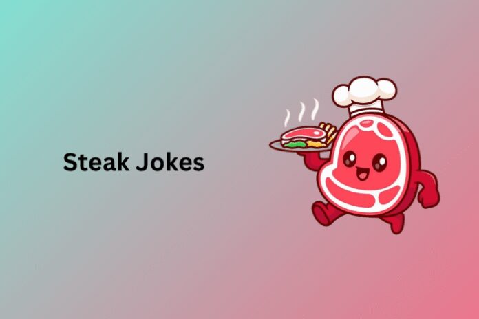 Steak Jokes