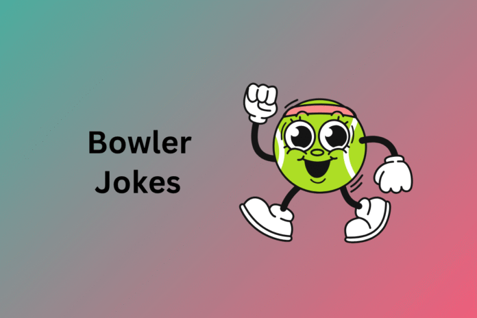 Bowler Jokes