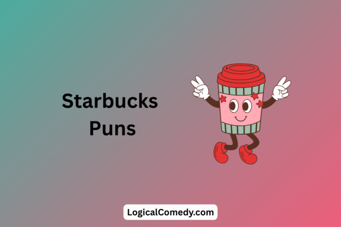 Starbucks Puns