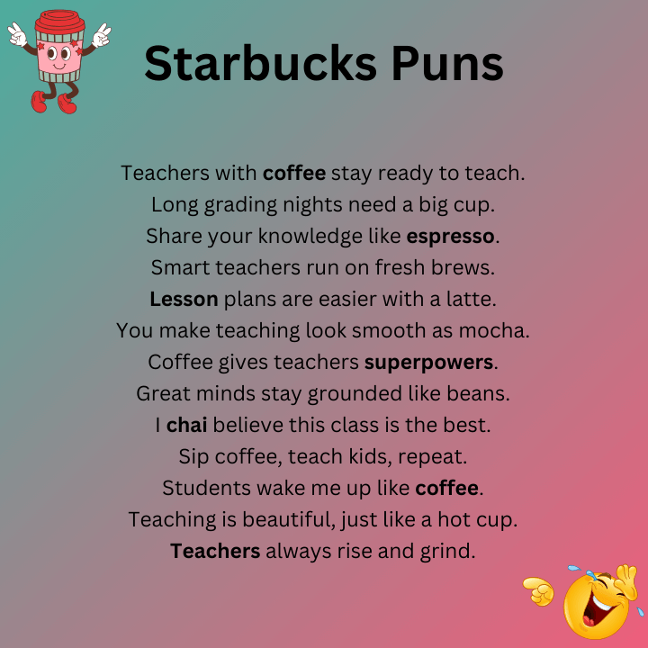 Starbucks Puns For Teachers