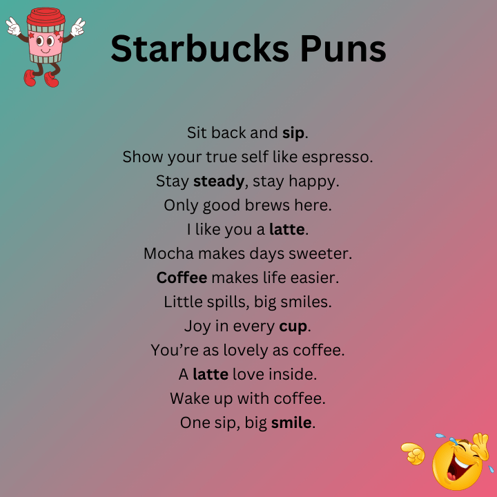 Starbucks Puns To Write On Cups