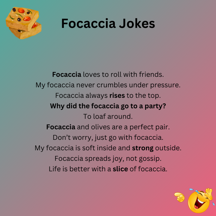 Focaccia Jokes One Liners