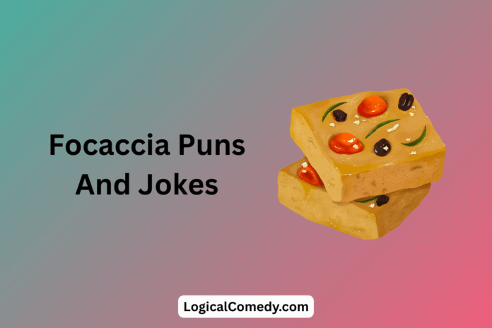 Focaccia Puns Focaccia Puns
