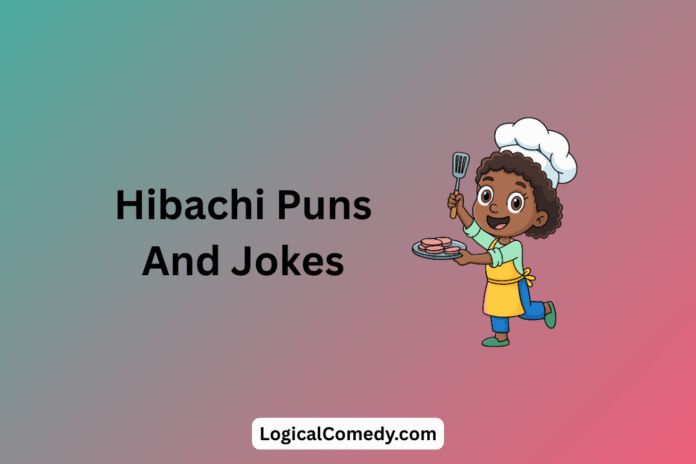 Hibachi Puns Hibachi Puns