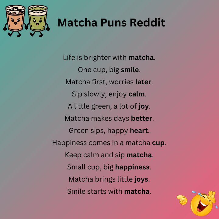 Matcha Puns Reddit
