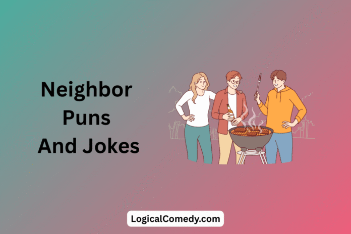 Neighbor Puns