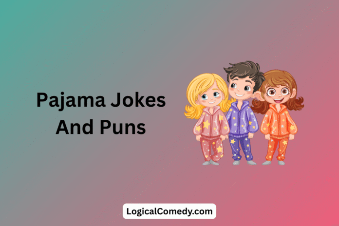 Pajama Jokes Pajama Jokes