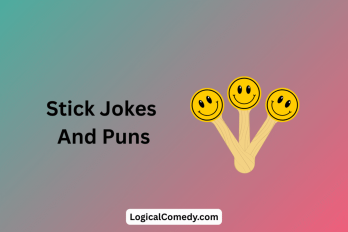 Stick Jokes