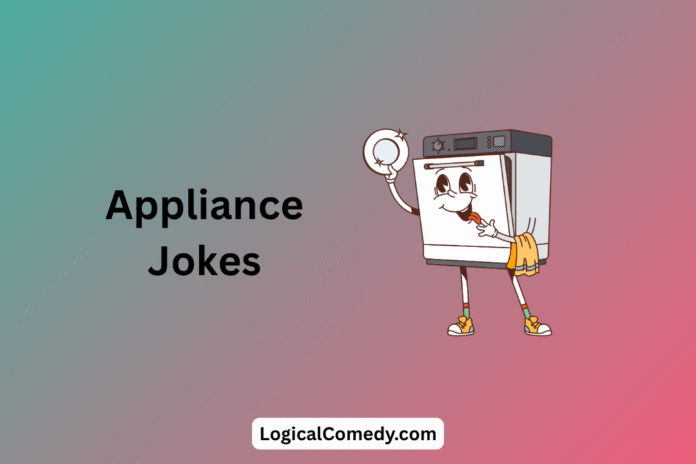 Appliance Jokes