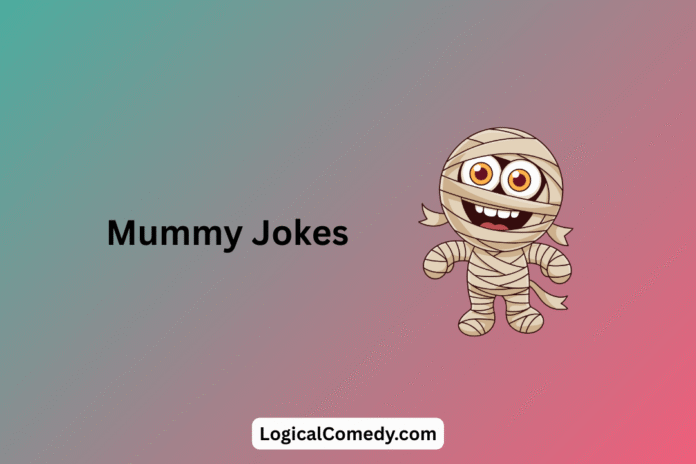Mummy Jokes