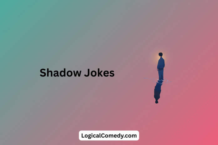 Shadow Jokes