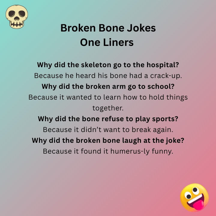 Broken Bone Jokes One Liners