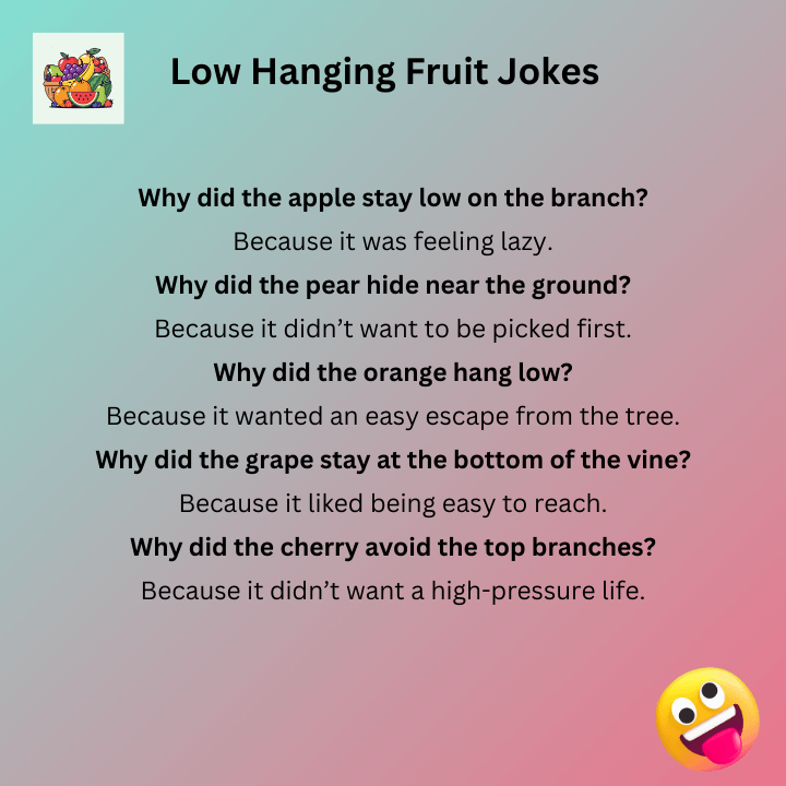 Low Hanging Fruit Jokes