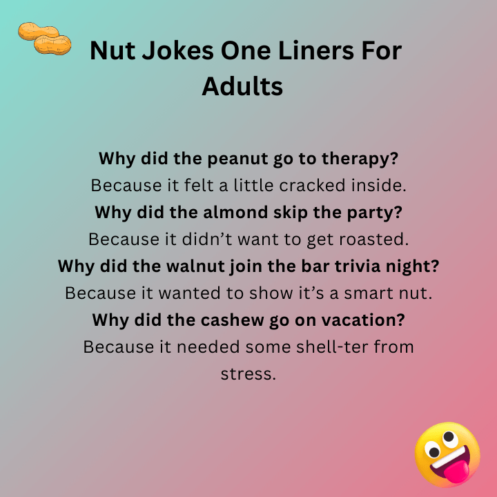 Nut Jokes One Liners For Adults