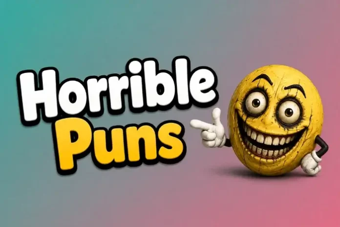 Horrible Puns